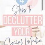 Step-by-step Guide To Declutter Social Media
