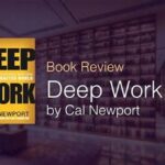 Review Deep Work